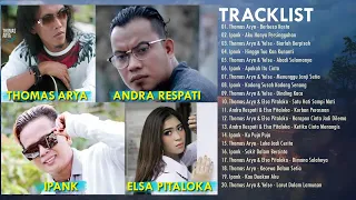 Thomas Arya,Ipank,Andra Respati & Elsa Pitaloka Full Album - Slow Rock Terbaru & Terpopuler 2020