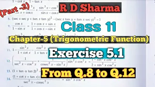 RD Sharma Class 11 Ex 5.1 Solutios Chapter 5 (Trigonometric Function)|From Q.8 to Q.12| Part -2