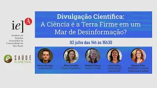 🔴 LIVE IEA Divulgação Científica: A ciência é a terra firme em um mar de desinformação? 03.07 / 14h