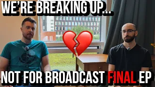 We're breaking up... Not For Broadcast FINAL EP