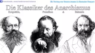 Die Klassiker des Anarchismus: Kropotkin, Bakunin & Proudhon – Vorgestellt von Jansen & Neupert