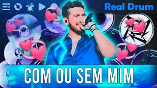 Real Drum (Cover)🎶 COM OU SEM MIM @GustavoMioto  VERSAO - @wesleysafadao | Diêgo Serracena