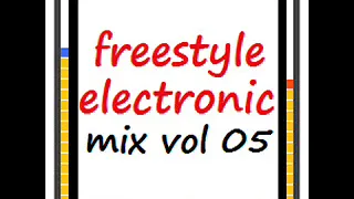 Freestyle Electronic mix 05