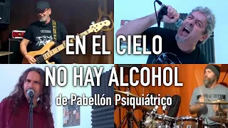 En El Cielo No Hay Alcohol, de Pabellón Psiquiátrico (versión punk rock)