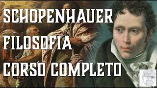 Schopenhauer - Filosofia (corso completo per studenti e appassionati)