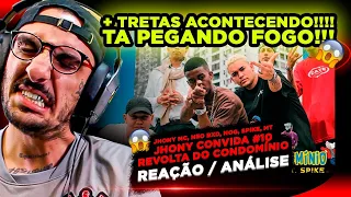 + TRETAS!!! JHONY CONVIDA #10 - REVOLTA DO CONDOMÍNIO - JHONY MC, NEO BXD, NOG, SPIKE E MT [REACT]