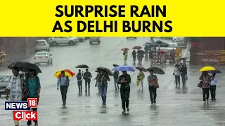 Delhi Heatwave | Rain Brings Relief To Delhi NCR After Record-Breaking 52.3°c Heat | IMD | N18V