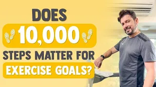 Does 10000 Steps Matter For Exercise Goals? | Dr Shriram Nene