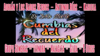 Mix Cumbias Del Recuerdo / Adrián / Karicia / Ternura / Grupo Sombras / Malagata / A. Ríos / & otros