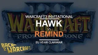 WC3INV - KR vs. EU: [N] ReMinD vs. HawK [H]