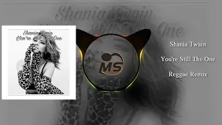 Shania Twain - You're Still The One (Reggae Remix)