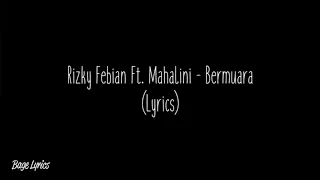 Rizky Febian Ft. Mahalini - Bermuara (Lyrics)