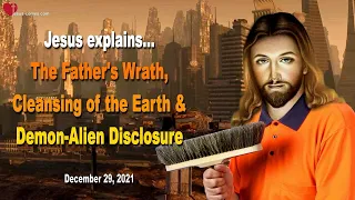 The Father's Wrath, Cleansing of the Earth & Demon-Alien Disclosure ❤️ Love Letter from Jesus Christ