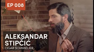 Umetnost uživanja u cigarama - Aleksandar Stipčić, Cigar sommelier, EP 008