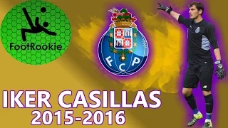 Iker Casillas • 2015-2016 • FC Porto