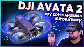 DJI Avata 2: O drone FPV mais FÁCIL de voar com MANOBRAS AUTOMÁTICAS!