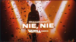 Otsochodzi - Nie, nie (WOJTULA REMIX)