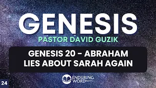 Abraham Lies About Sarah Again – Genesis 20