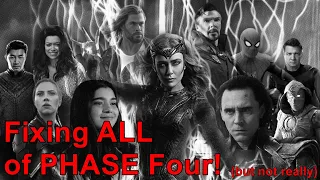 Fixing all of Phase 4!!!