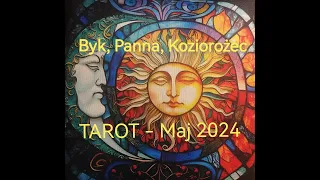 Tarot MAJ 2024 r. – Byk, Panna, Koziorożec 😊☀️😊 żywioł ziemi