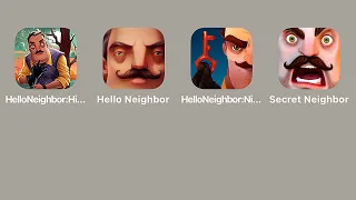 1 Hello Neighbor Hide & Seek 2 Hello Neighbor 3 Hello Neighbor Diaries 4 Secret Neighbor