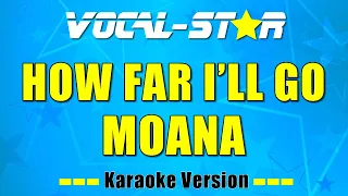 Moana - How Far I'll Go - (with vocals) With Lyrics HD Vocal-Star Karaoke 4K