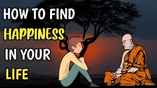 HOW TO FIND HAPPINESS IN YOUR LIFE | Buddhist story on happiness |