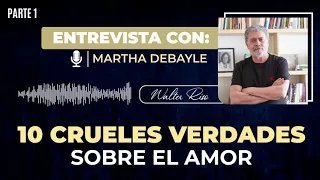 Entrevista: 10 Crueles verdades sobre el amor. Walter Riso - Martha Debayle