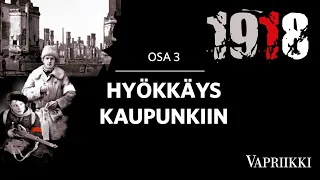 Tampere 1918, osa 3: Hyökkäys kaupunkiin