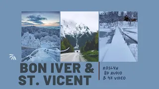 Bon Iver & St. Vicent -Roslyn- 8D Audio
