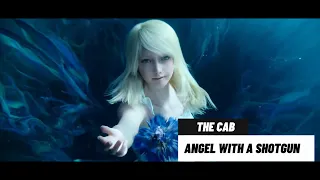 [GMV] Angel With a Shotgun - The Cab (Final Fantasy XV)