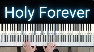 Holy Forever - Bethel Music & Chris Tomlin [Piano Tutorial & Playthrough]