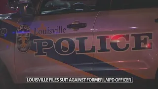 Louisville files lawsuit against former LMPD officer who pleaded guilty to sexual misconduct