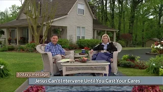 Jesus Can’t Intervene Until You Cast Your Cares