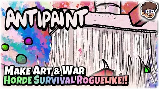 Make Art & War in This Horde Survival Roguelike!! | Let's Try Antipaint