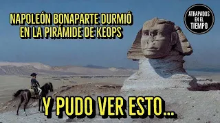 Napoleón Bonaparte durmió en la pirámide de Keops y pudo ver esto… #Napoleón