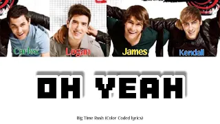 Big Time Rush - Oh Yeah (Color Coded Lyrics)