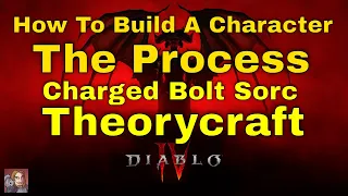 Diablo IV - How To Build a Character (The Process) Charged Bolt Sorc Theorycraft