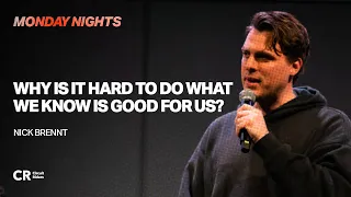 Why Is It Hard To Do What We Know Is Good For Us? - Nick Brennt | Worship by Lindy Cofer