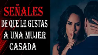 Señales Clara De Que Le Gustas a Una MUJER Casada