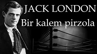 "Bir Kalem Pirzola" Jack LONDON sesli kitap tek parça Akın ALTAN