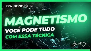 MAGNETISMO PESSOAL - TÉCNICA DO MÉTODO 100% DONO DE SI®️