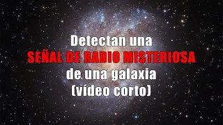 Detectan una señal de radio misteriosa procedente de otra galaxia | #Shorts