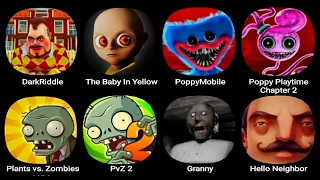 Dark Riddle,The Baby In Yellow,Poppy Playtime,Poppy Playtime Chapter2,Granny,Hello Neighbor,Pvz 2