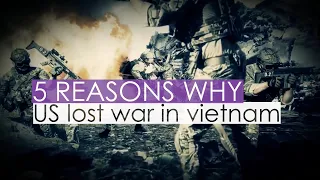 5 Reasons why US lost war in Vietnam | Vietnam War Explained