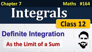 Definite Integral as the Limit of a Sum | Integrals Class 12 | Class 12 Maths Chapter 7 | NCERT