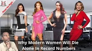 Why Modern Women Will Die Alone In Record Numbers