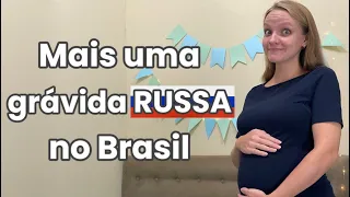 Mais uma grávida RUSSA no Brasil. História da gravidez.