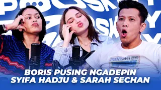 GEN TIKTOK w/ mIRC!! BORIS DAN SARAH SECHAN MERASA INSECURE DEPAN SYIFA HADJU?!