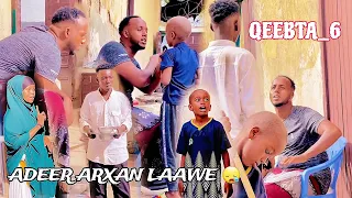 ADEER ARXAN LAAWE 6 |MUSALSAL CUSUB 2024 |SOMALI TIKTOK CHANNEL